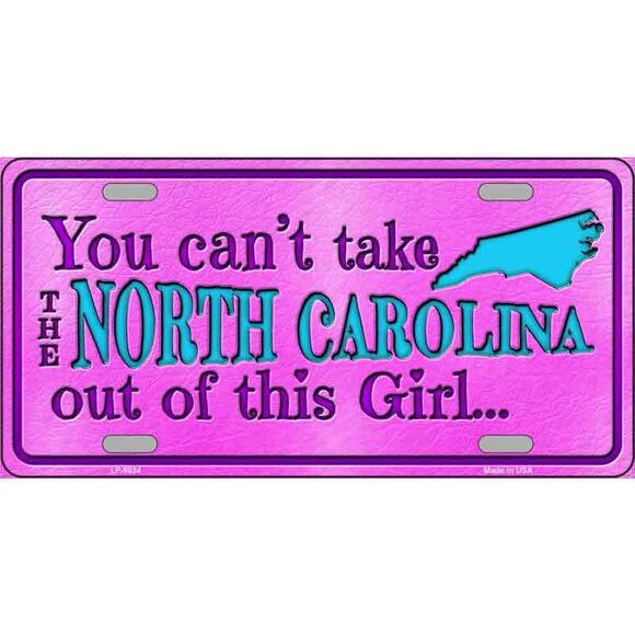 North Carolina Girl License Plate Sign Wall  Cant Take Carolina Out Metal New - Picture 1 of 3